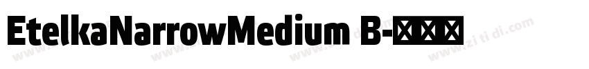 EtelkaNarrowMedium B字体转换 EtelkaNarrowMedium B字体转换
